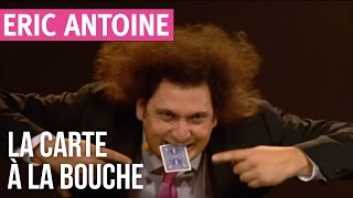 Eric Antoine - La carte à la bouche