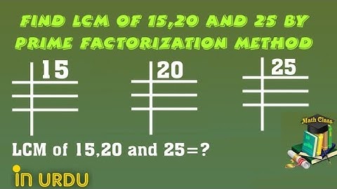 Find LCM by Prime Factorization Method in Urdu, LCM of 15 20 and 25