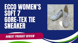 An honest review of ECCO Womens Soft 7 Gore-Tex Sneaker