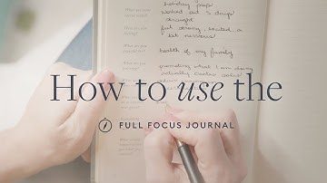 How to Use the Full Focus Journal | Official Tutorial