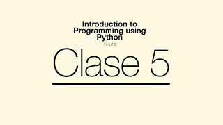 PyData La Paz | Introduction to Programming using Python - Clase 5
