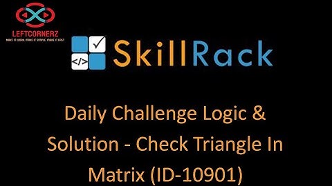 skillrack daily challenge logic and solution - check triangle in matrix -(01-08-2020)[id-10901]