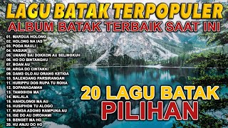 20 Lagu Batak Pilihan Terbaik Saat Ini || Lagu Batak Terpopuler Sepanjang Masa || Lagu Batak Terbaik