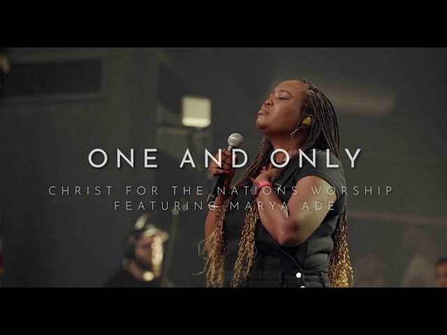 One and Only- Marya Ade u0026 Christ For The Nations Worship class=