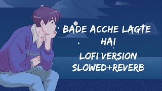 Bade Acche Lagte Hai | Amit Kumar | Balika Badhu | Slowed Reverb | #lofi #lofisong #oldsongs #music