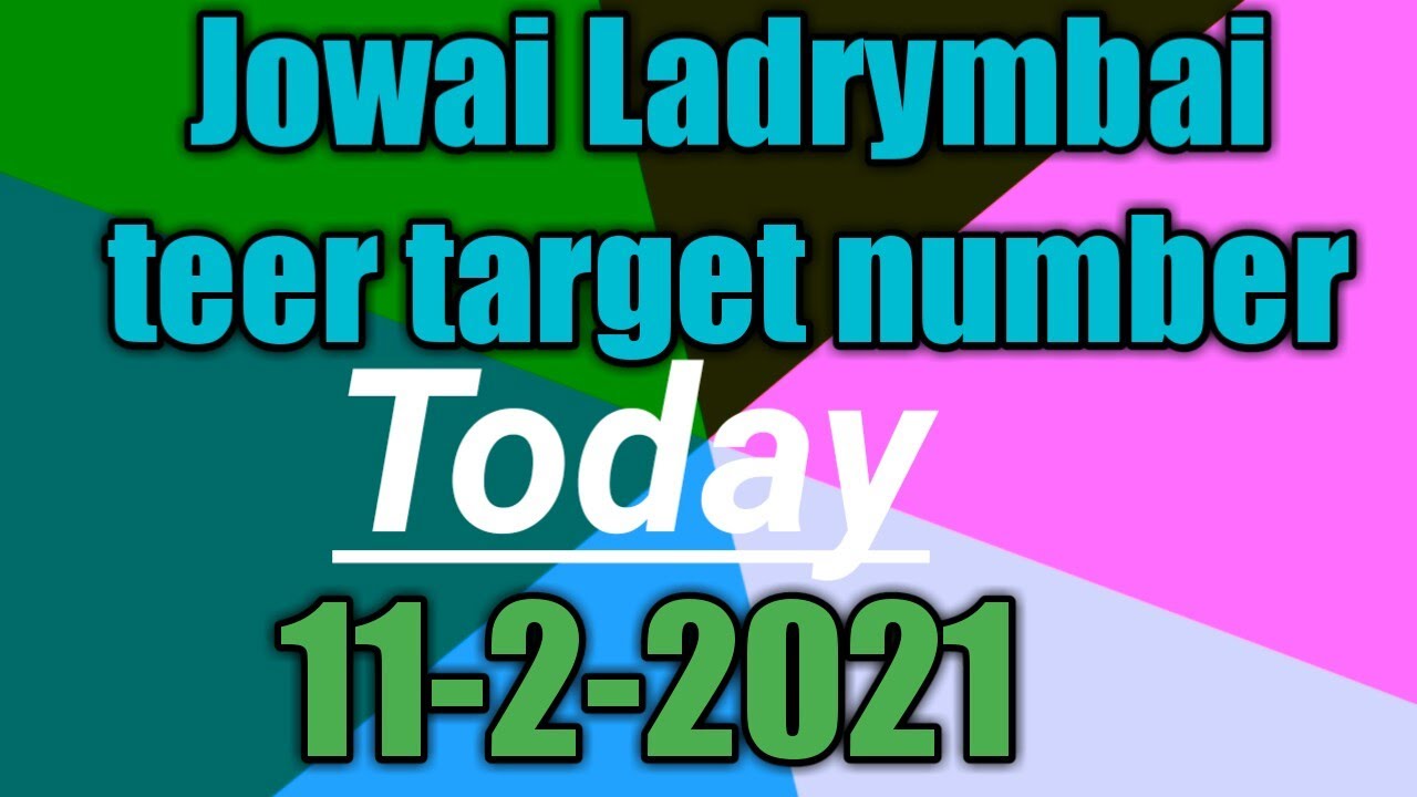 Jowai Ladrymbai Teer Target Number Today Date 1122021 YouTube