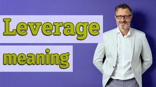 Leverage | Meaning of leverage