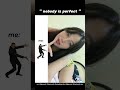 "Nobody is Perfect" #reelsvideo #shots #girls