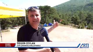 Chp Çanakkale Milletvekili Özgür Ceylan Kaz Dağlarında Kesim Devam Ediyor