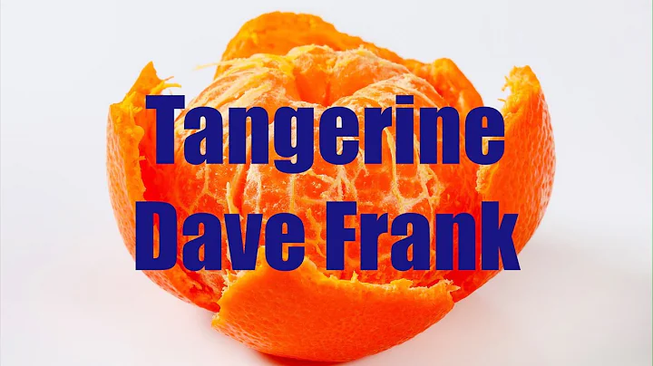 Tangerine - Dave Frank