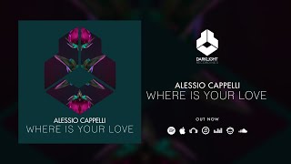 Alessio Cappelli - Where Is Your Love [ Video] Resimi