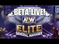 AEW's Elite General Manager Beta!! Live Playthrough!
