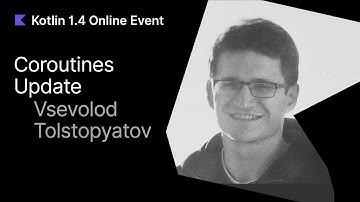 Coroutines Update by Vsevolod Tolstopyatov