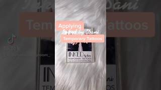 Applying Inked By Dani Temporary Tattoos