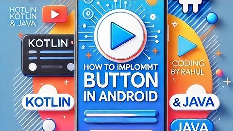 Step-by-Step: Implementing Buttons in Android Apps (Kotlin & Java)