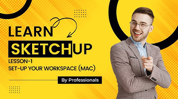 Sketchup Basics, Lesson 1, Set-up your workspace (Mac)