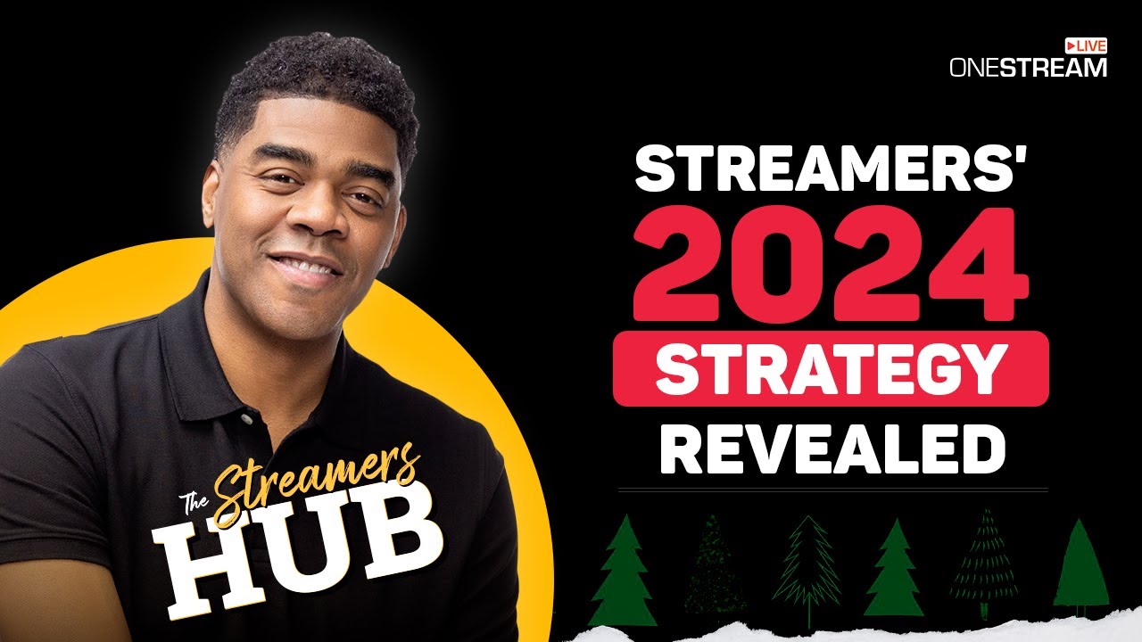 Streamers' 2024 Strategy Revealed YouTube