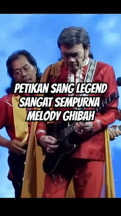 Petikan Melody Sang Legend H Rhoma Irama - Ghibah #rhomairama #ghibah #musisilegend #musik #melody