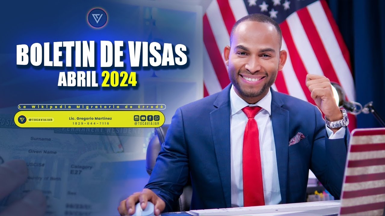 BOLETIN DE VISAS ABRIL 2024 Visa Bulletin April 2024 Grandes