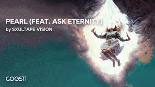 SXULTAPE VISION - PEARL (FEAT. ASK ETERNITY)