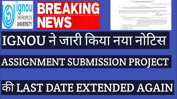 BREAKING NEWS IGNOU DECEMBER 2022 ASSIGNMENT SUBMISSION और PROJECT SUBMISSION के लिए नया नोटिस जारी