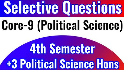 +3 4th Semester Selection Questions|Pol Sc. Core-9|All Universities|