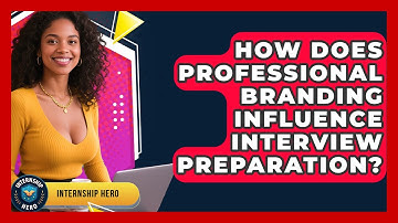 How Does Professional Branding Influence Interview Preparation? | Internship Hero News
