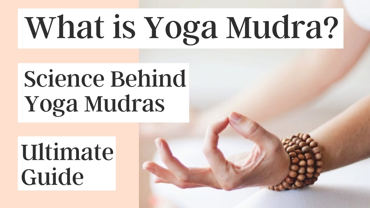 What is Yoga Mudra and Science behind Yoga Mudras | Ultimate Guide ...