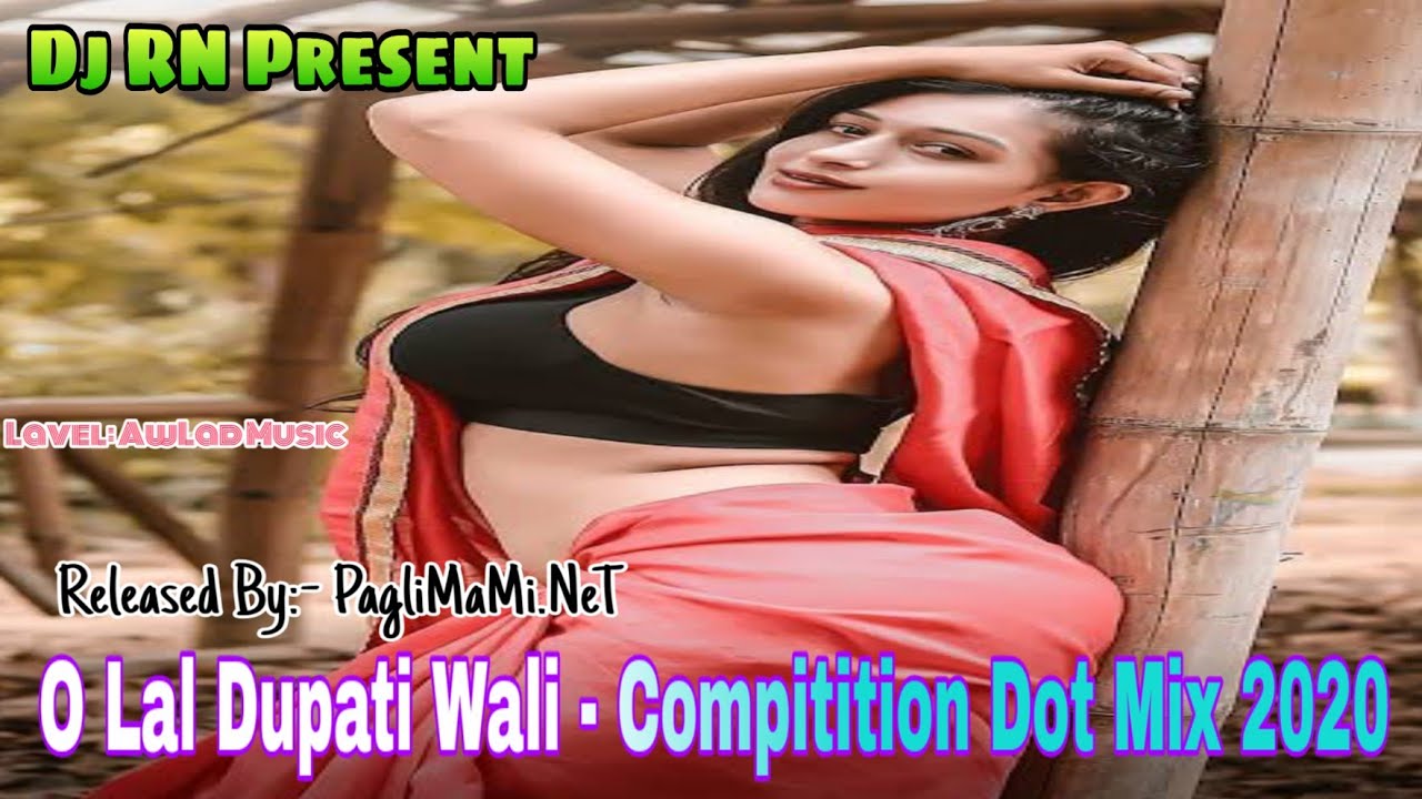 O Lal Dupati Wali (Compitition Dot Mix 2020) Dj RN Present (AwLad Music)