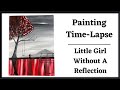 The Little Girl Without A Reflection - Acrylic Painting Time-lapse