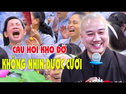 Vấn Đáp Mới Nhất - Những Câu Hỏi KHÓ ĐỠ Nhất Khiến Phật Tử KHÔNG NHỊN ĐƯỢC CƯỜI 