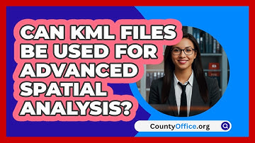 Can KML Files Be Used For Advanced Spatial Analysis? - CountyOffice.org