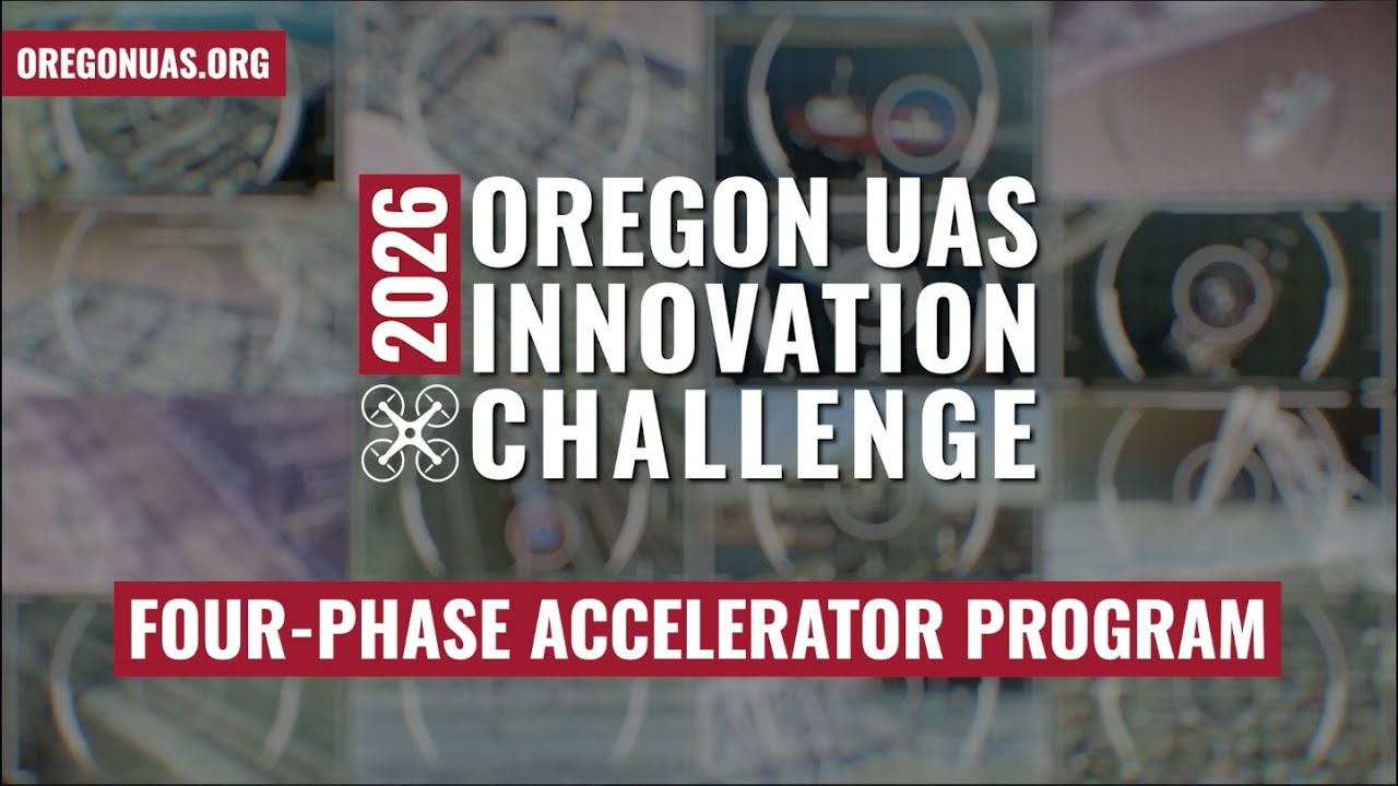 Accelerate Your Startup: Oregon UAS Innovation Challenge – Funding, Mentors & Investor Access