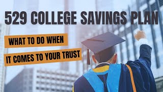 What to do with 529 College Savings Plans when it comes to your Trust by Snyder Law, PC 36 views 1 year ago 4 minutes, 55 seconds