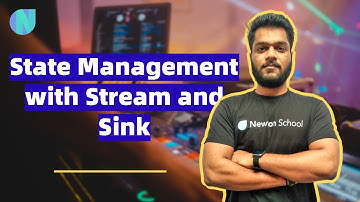 Day 47 | State Management with Stream and Sink | Free Flutter Course | Newton School