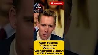 Gun Rights Advocate Warns Congress About ATF Datab