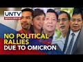 Presidential aspirants, walang political rally bunsod ng banta ng Omicront variant