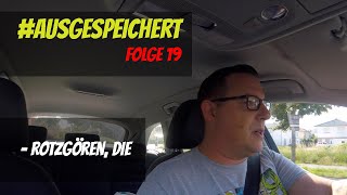 Rotzgören, Die - 19