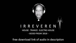 "Irreverent" MixSet by Monte Mour DJ