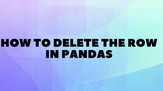 15) How to delete the row in Pandas, Python for Beginners Wealth