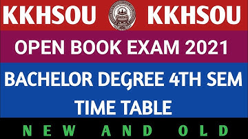 KKHSOU// BACHELOR DEGREE 4TH SEM OBE EXAM TIME TABE // NEW AND OLD COURSE// OPEN BOOK EXAM 2021
