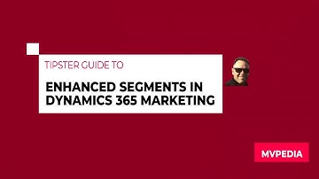 2020 Wave 1: Enhanced segments in Dynamics 365 Marketing