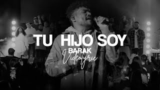 Barak Tu Hijo Soy Video Lyric
