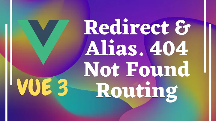 54. Redirect & alias routing differences. Catch-All / 404 Not Found Route in Vue js | Vue 3.
