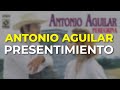 Antonio Aguilar - Presentimiento (Audio Oficial)