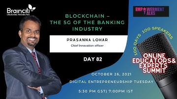 Blockchain – The 5G of the Banking industry | Prasanna Lohar | Day 82 ETalks