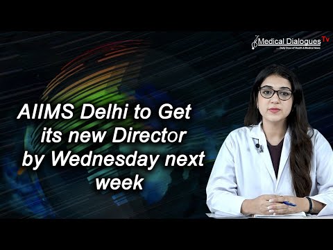 AIIMS Delhi to get its new director by Wednesday next week