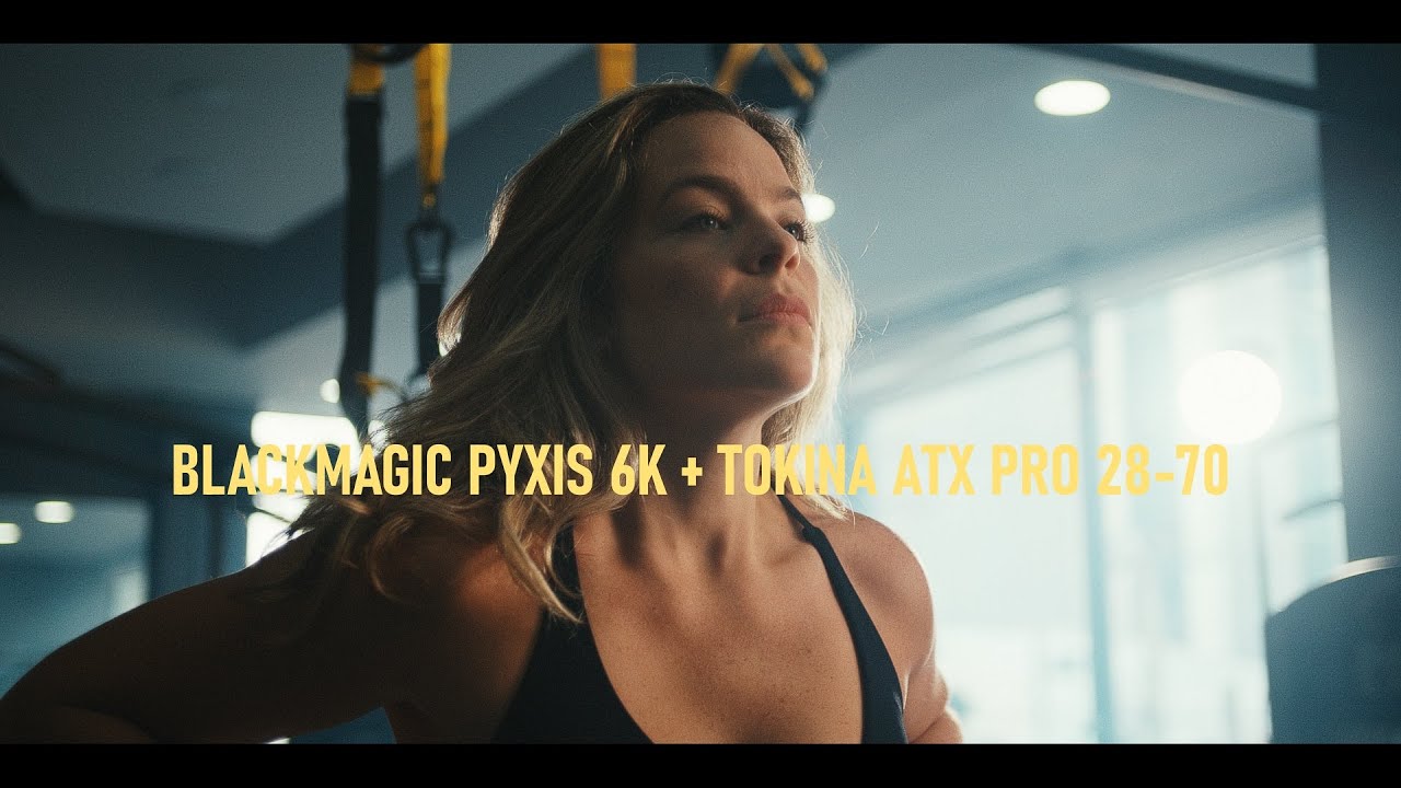 WORKOUT VIDEO BLACKMAGIC PYXIS 6K + TOKINA ATX PRO 28-70