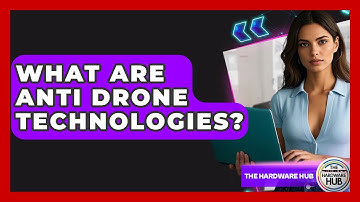 What Are Anti Drone Technologies? - The Hardware Hub