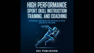 High Performance Sport Skill Instruction, Training, and Coaching - Ddj Publishing